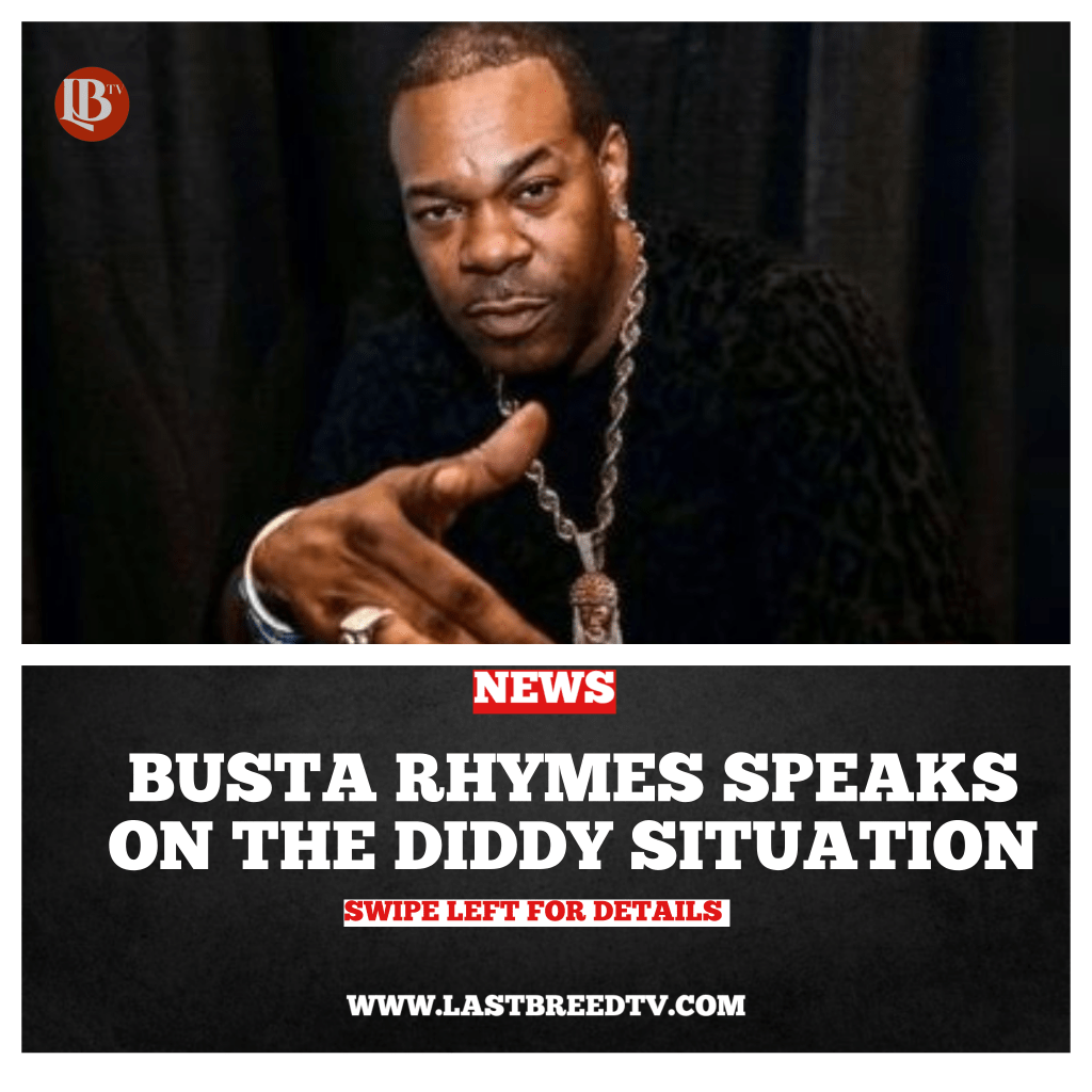 BUSTA RHYMES SPEAKS ON THE DIDDY SITUATION&nbsp;(VIDEO)