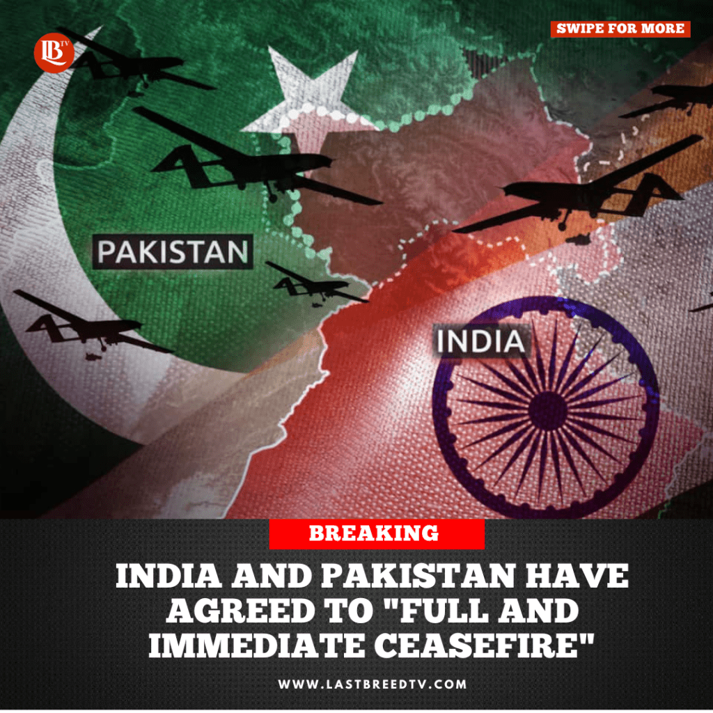 India and Pakistan Have Agreed “Full and Immediate Ceasefire’