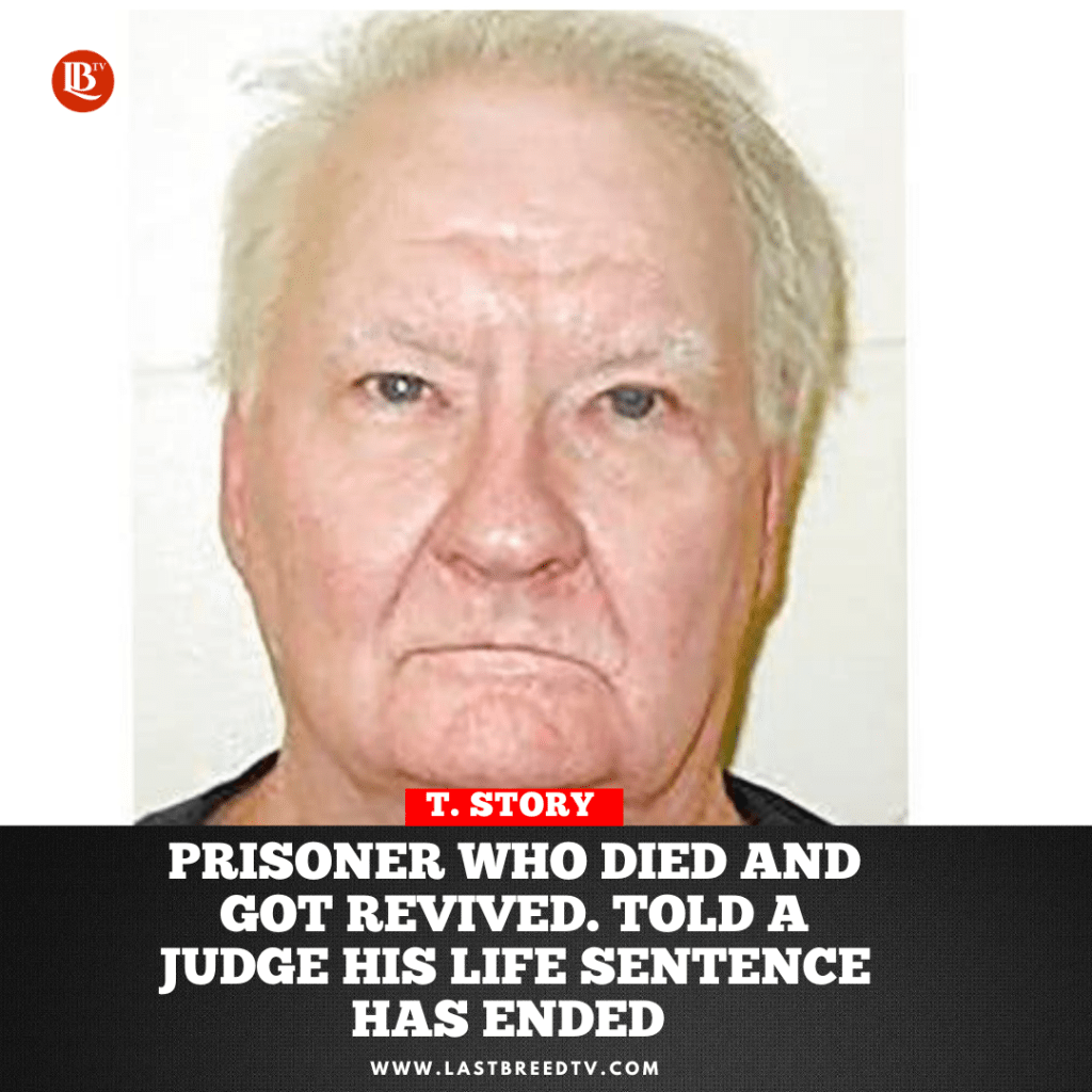Prisoner Who Died and Got Revived. Told Judge his Life Sentence has&nbsp;Ended