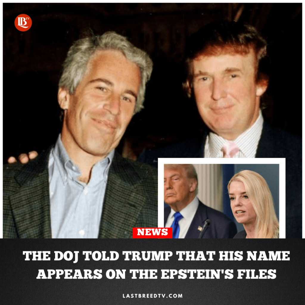 The DOJ Told Trump that his Name Appears on the Jeffrey Epstein’s&nbsp;File