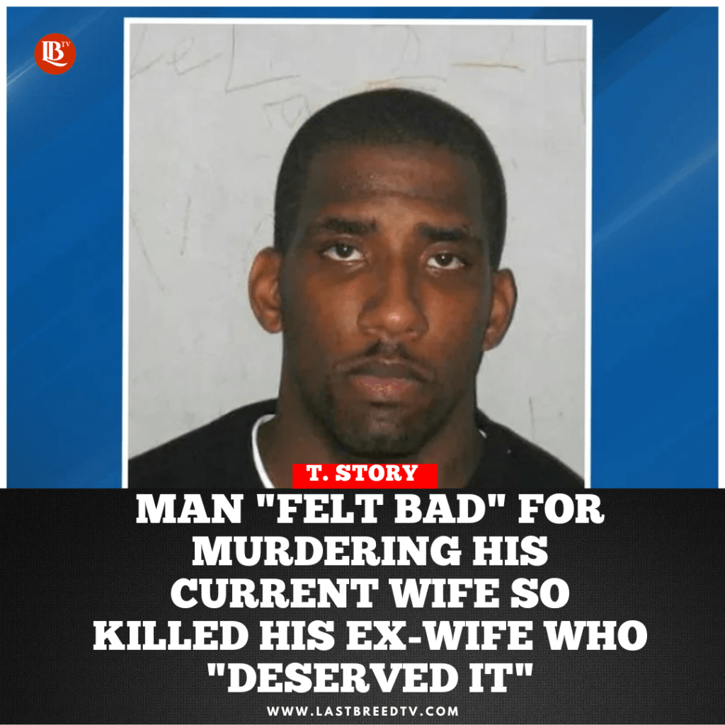 Man “Felt Bad” for Murdering his Current Wife So He Killed his Ex-Wife who “Deserved&nbsp;it”