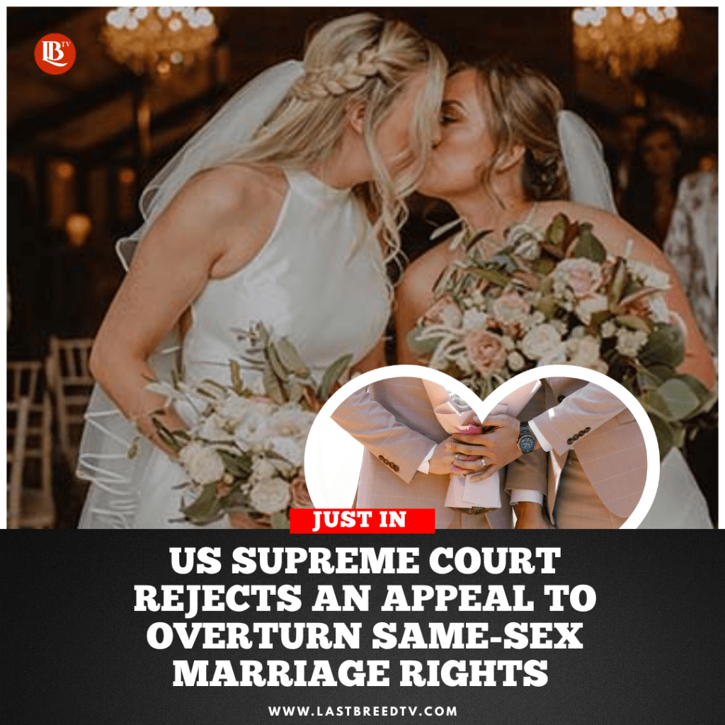 Supreme Court Rejects an Appeal to Overturn Same-Sex Marriage&nbsp;Rights