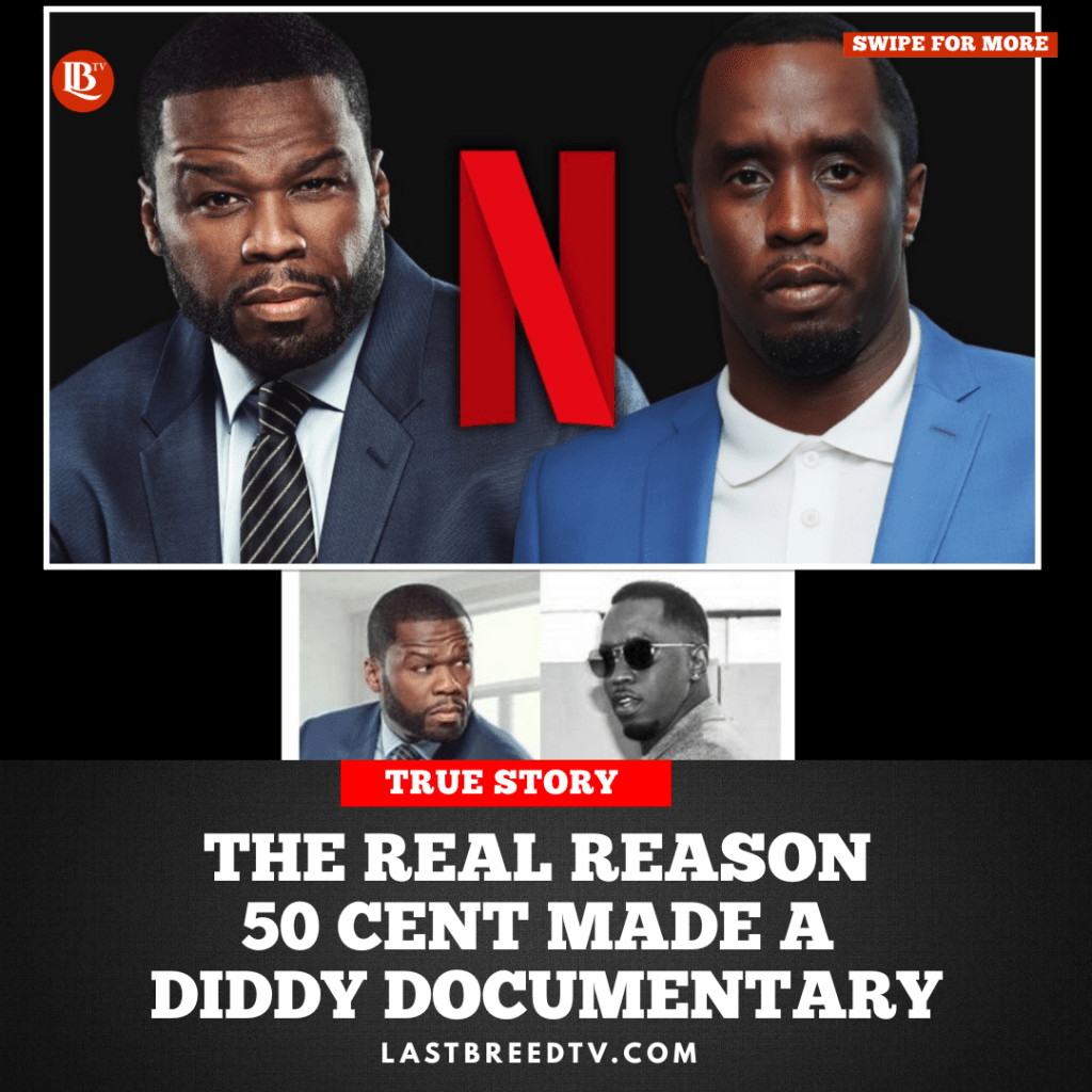 Here’s Why 50 Cent Made A Diddy&nbsp;Documentary